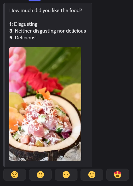 A Discord rating question, How much did you like the food, with the legend 1: Disgusting, 3: Neither disgusting nor delicious, 5: Delicious!, a photo of a poke bowl, and five emoji buttons from a wincing face to a heart-eyes face